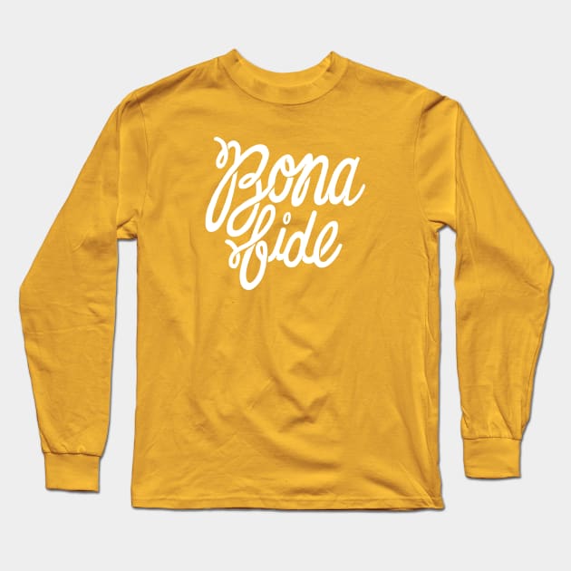 Bona fide Long Sleeve T-Shirt by seancarolan